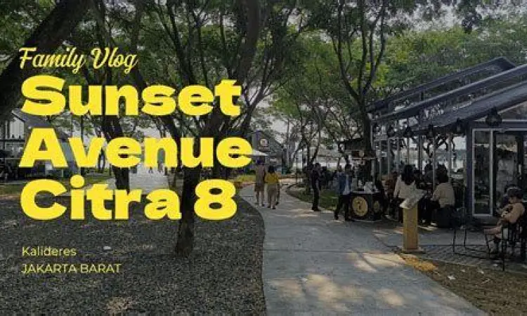 Sunset Avenue Citra 8 Kawasan komersial Sunset Avenue di Citra 8 Kalideres