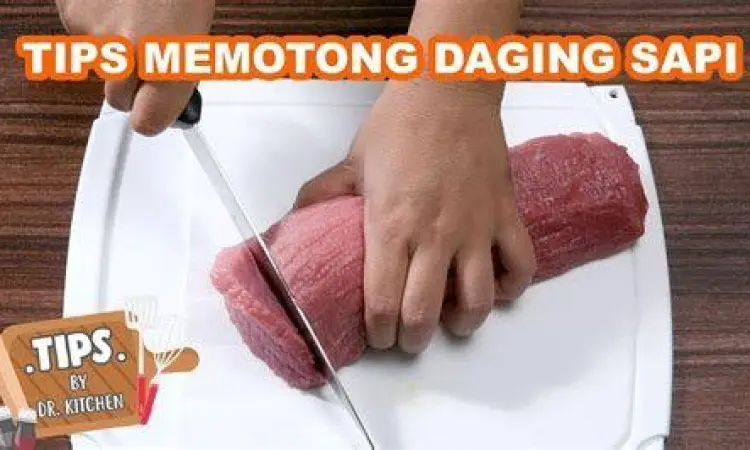 Teknik Memotong Daging Sapi cara memotong daging sapi agar tidak alot